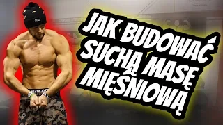 JAK BUDOWAĆ SUCHĄ MASĘ MIĘŚNIOWĄ *5 zasad*