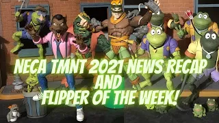 TMNT NECA 2021 news recap + flipper of the week!!