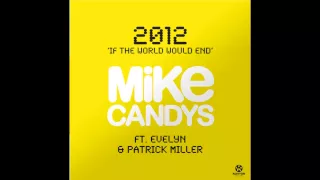 Mike Candys - 2012 (If the World Would End) [Original Mix] HQ 1080p iTunes