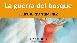 FELIPE JORDÁN JIMENEZ - La guerra del bosque | RESUMEN (Análisis y Cuestionario)
