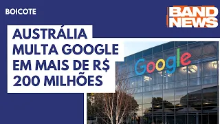 Austrália multa Google em mais de R$ 200 milhões