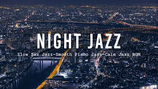 Relaxing Night Jazz Instrumental Music ~ Exquisite Slow Sax Jazz Music ~ Calm Piano Jazz