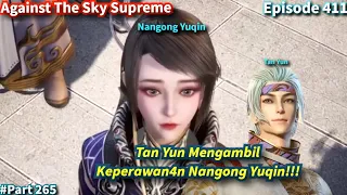 Against The Sky Supreme Episode 411 Sub Indo | Tan Yun Mengambil Keperawan4n Nangong Yuqin!!!