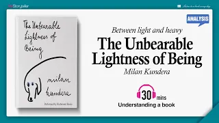 The Unbearable Lightness of Being | Analysis | Milan Kundera