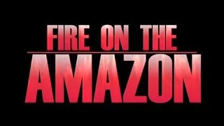 Fire On The Amazon - Bande Annonce (VOST)