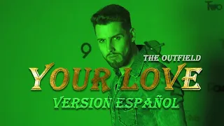 Your love (VERSION ESPAÑOL) The Outfield | Teté Llosas
