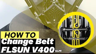 How Change Belts on FLSUN V400