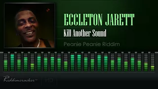 Eccleton Jarret - Kill Another Sound (Peanie Peanie Riddim) [HD]