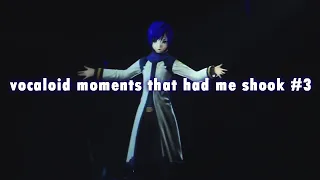 vocaloid moments that had me shook pt. 3