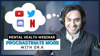 Mental Health Bootcamp: Procrastinate MORE not LESS | Healthy Gamer Webinar #3