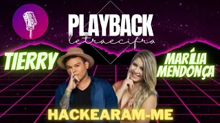 Tierry - Marília Mendonça - Hackearam-me (PLAYBACK E CIFRA)@Playbackletraecifra