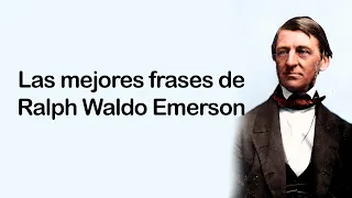 Las mejores frases de Ralph Waldo Emerson