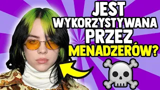 CZY BILLIE EILISH JEST WYKORZYSTYWANA PRZEZ SWOICH MENADŻERÓW?