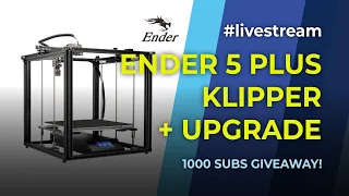 Ender 5 plus - klipper a upgrade / 1000 subs giveaway! / #livestream