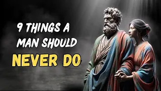 9 Things A Man Should NEVER Do (Beta males ALWAYS do..) || stoicism || Dailylife Stoic