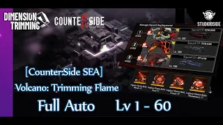 [Counter:Side SEA] | Dimension Trimming | Volcano: Trimming Flame | Full Auto | Lv 1-60 |