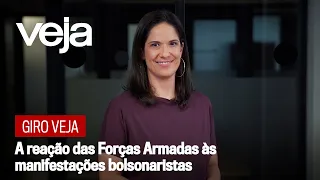 Giro VEJA | A reação das Forças Armadas às manifestações bolsonaristas