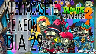 Plantas vs Zombies 2 Vueltacasete de neón Dia 29