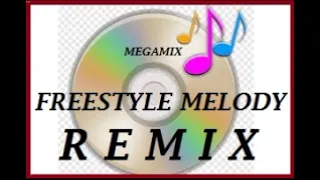 FREESTYLE MELODY MIX the best music By KARLOS STOS