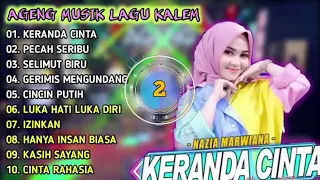 KERANDA CINTA NAZIA MARWIANA AGENG MUSIK TERBARU 2023 FULL ALBUM #agengmusic #agengmusikfullalbum