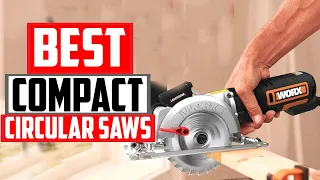 Best Compact Circular Saws 2022 Top 5 Picks