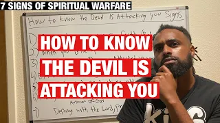 How To Know Satan Is Attacking You: 7 Signs of Spiritual Warfare