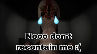 SCP Containment Breach but I recontain the SCPs or something