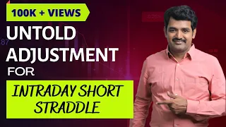 My Untold Adjustments for Intraday Short Straddle