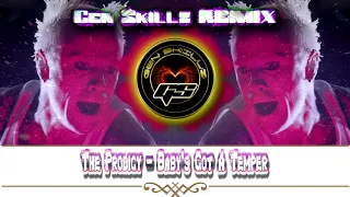 The Prodigy - Baby's got a temper (GEN SKILLZ REMIX)