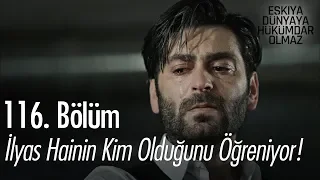 İlyas hainin kim olduğunu öğreniyor! - Eşkıya Dünyaya Hükümdar Olmaz 116. Bölüm