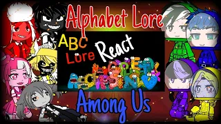 Among Us & Alphabet Lore react to ABC Lore Monster vs AMONG US ANIMATION //Gacha