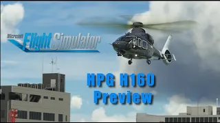 MSFS HPG H160 Preview! Real Helicopter Pilot's First Hype Addon!