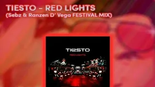 Tiesto - Red Lights (Sebz & Ranzen D'Vega Festival Mix) | Electro House