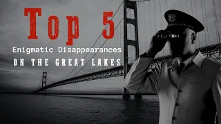 Top 5 Unexplained Great Lake Mysteries