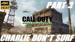 Call Of Duty Modern Warfare Remastered 4K HDR 60FPS PC Gameplay # 3 Charlie don't surf No Commentary