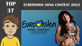 Eurovision Song Contest 2023: My Top 37 (After Show. W/comments.)