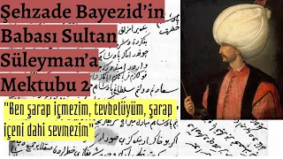 Şehzade Bayezid’in Babası Sultan Süleyman’a Mektubu 2