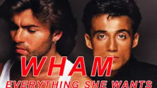 Everything She Wants Pumped Mix - Wham!