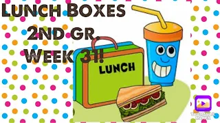 Lunch Boxes Week 31! We’re Back!!  (2nd gr) May 4, 2024