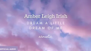 Dream A Little Dream (Acoustic) - Amber Leigh Irish (Audio Art Track)