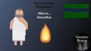 Who is... Heraclitus. The Presocratic Philosophers