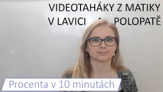 Video-tahák - Matematika procenta v 10 minutách