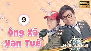 Ông Xã Vạn Tuế (My Better Half) 09/20 | Miêu Kiều Vỹ| Trương Khả Di | TVB 2010