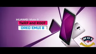 Huawei Mate 9 Root Oreo (MHA-L29 EMUI8.0)