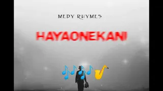 Medy Rhymes_Hayaonekani(Official Audio lyrics).