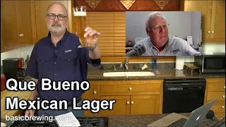 Que Bueno Mexican Lager - Basic Brewing Video - May 5, 2021