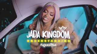 Jada Kingdom - UNDERSTANDING (freestyle)