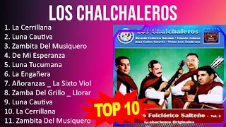 L o s C h a l c h a l e r o s MIX   10 Maiores Sucessos   Grandes Exitos