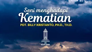 Seni menghadapi Kematian - Pdt. Billy Kristanto | GRII KG