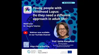 Young people with childhood Lupus: do they need a different approach in adult life?